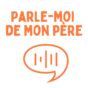 Parle-moi de mon père